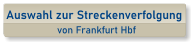Auswahl zur Streckenverfolgung von Frankfurt Hbf
