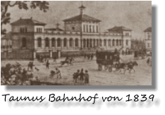 Taunus Bahnhof von 1839